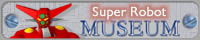 Super Robot Museum
